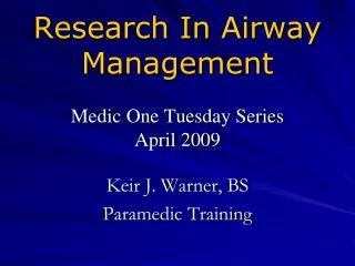 Research In Airway Management Medic One Tuesday Series April 2009