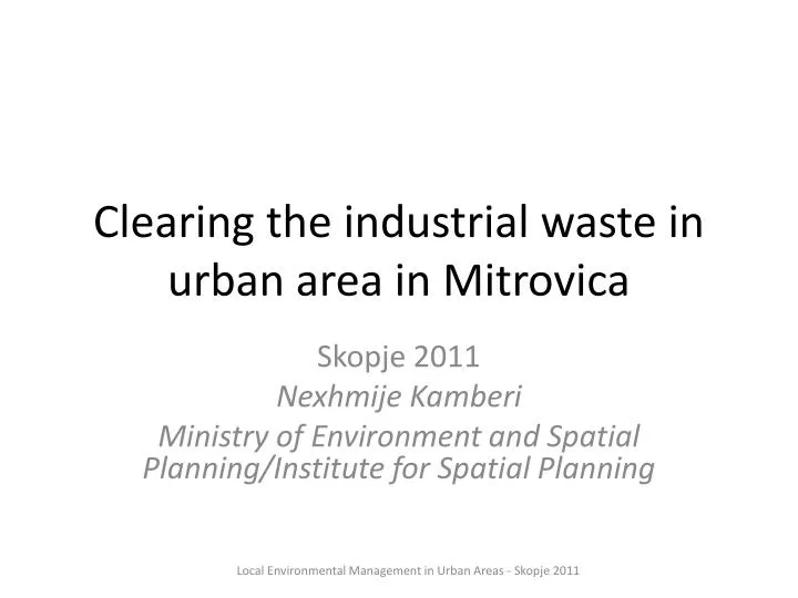 clearing the industrial waste in urban area in mitrovica