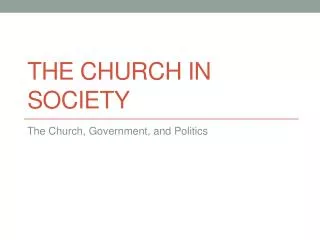 THE CHURCH IN SOCIETY