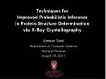 Improved Techniques for Probabilistic Inference in Protein Structure Determination via X-Ray Crystallography - slide 1