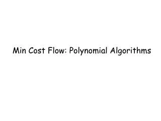 Min Cost Flow: Polynomial Algorithms