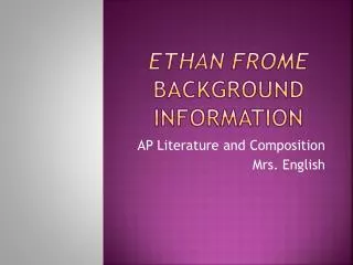Ethan Frome Background Information