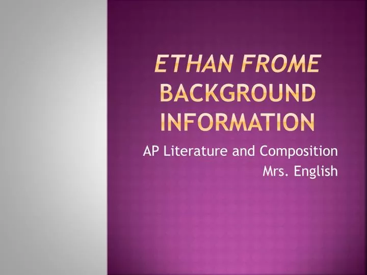 ethan frome background information