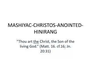 MASHIYAC-CHRISTOS-ANOINTED-HINIRANG