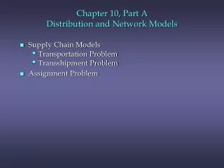 Chapter 10, Part A Distribution and Network Models