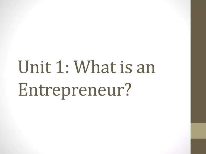 unit 1 what is an entrepreneur