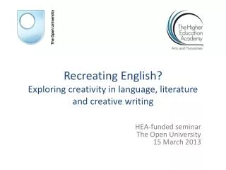 Recreating English? Exploring creativity in language, literature and creative writing