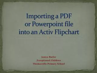 Importing a PDF or Powerpoint file into an Activ Flipchart