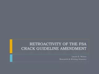 RETROACTIVITY OF THE FSA CRACK GUIDELINE AMENDMENT