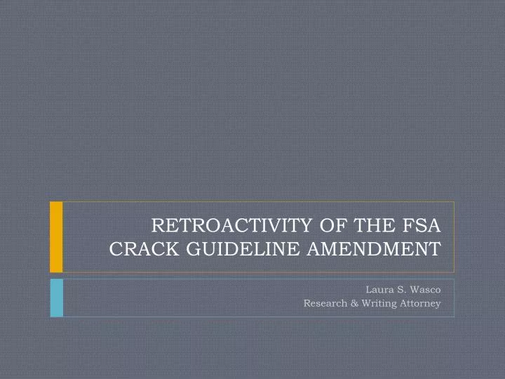 retroactivity of the fsa crack guideline amendment