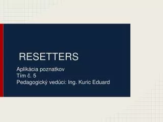 resetters