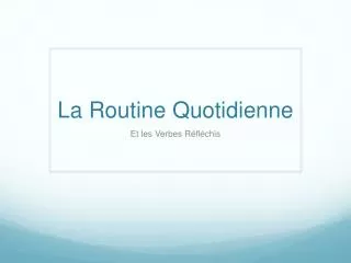 la routine quotidienne