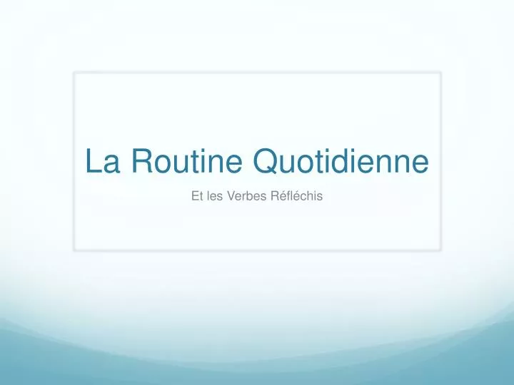 la routine quotidienne