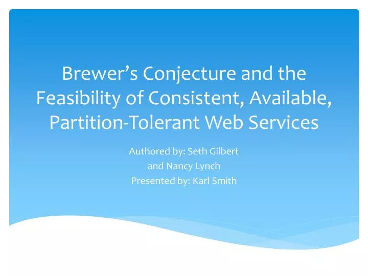 brewer s conjecture and the feasibility of consistent available partition tolerant web services