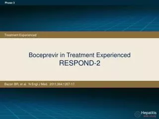 Boceprevir in Treatment Experienced RESPOND-2