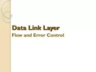 Data Link Layer Flow and Error Control