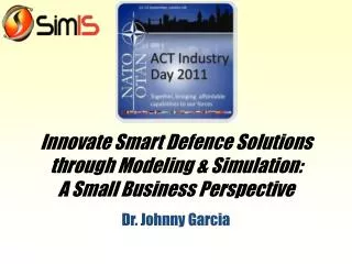 Innovate Smart Defence Solutions through Modeling &amp; Simulation: A Small Business Perspective