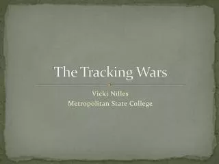 The Tracking Wars