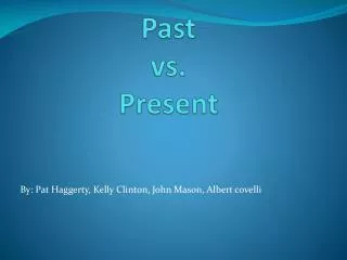 Past vs. Present