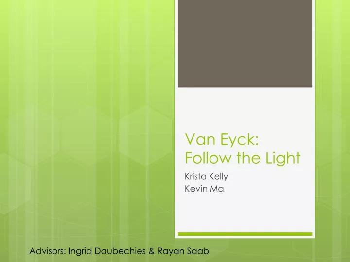 van eyck follow the light