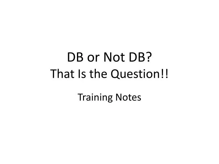 db or not db that is the question
