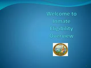 Welcome to Inmate Eligibility Overview