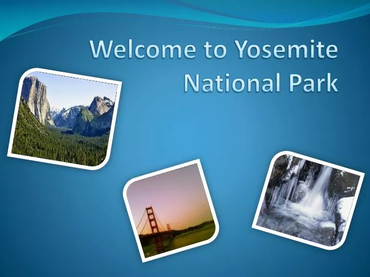 welcome to yosemite national park