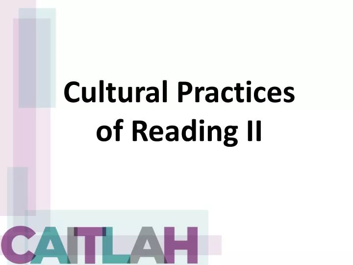 cultural practices of reading ii