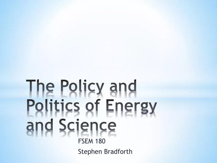 the policy and politics of energy and science