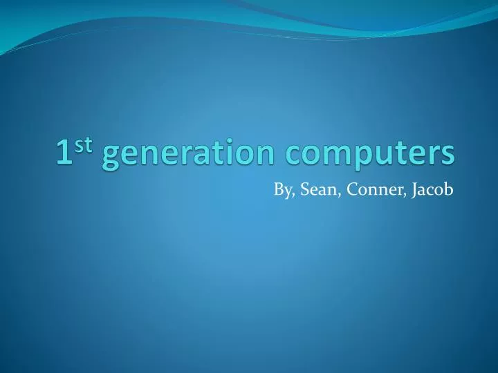 1 st generation computers