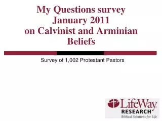 My Questions survey January 2011 on Calvinist and Arminian Beliefs