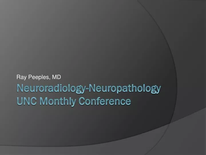 neuroradiology neuropathology unc monthly conference