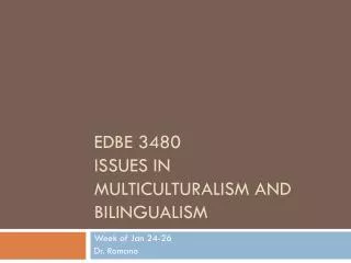 EDBE 3480 Issues in Multiculturalism and Bilingualism