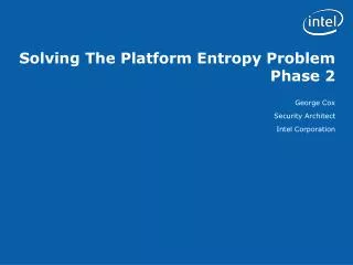 Solving The Platform Entropy Problem Phase 2