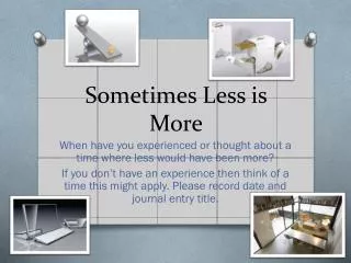sometimes less is more