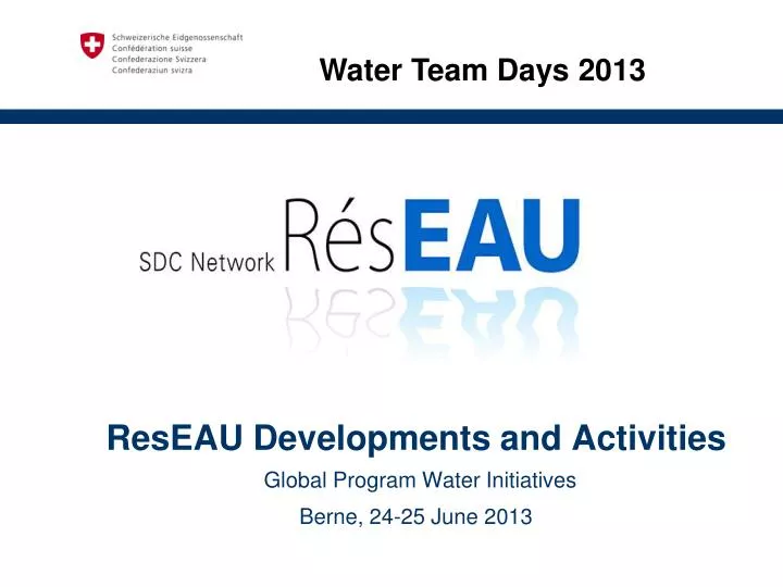 reseau developments and activities global program water initiatives berne 24 25 june 2013