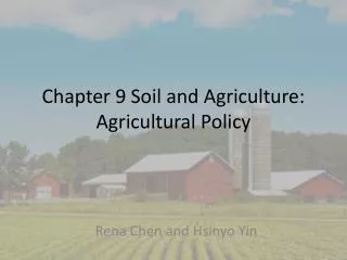 Chapter 9 Soil and Agriculture: Agricultural Policy