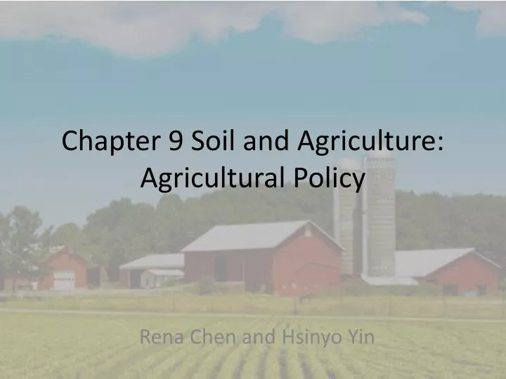 chapter 9 soil and agriculture agricultural policy