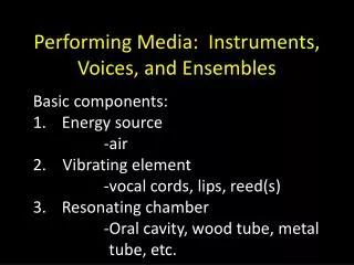 Performing Media: Instruments, Voices, and Ensembles