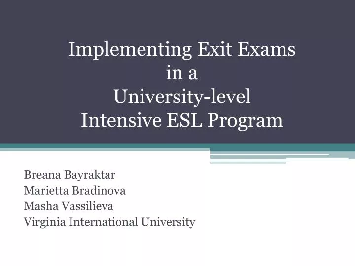 implementing exit exams in a university level intensive esl program
