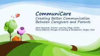 CommuniCare Creating Better Communication Between Caregivers and Parents