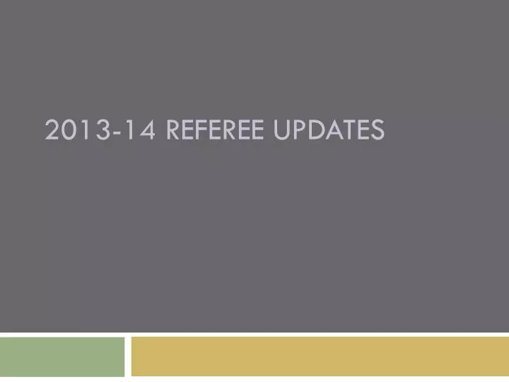 2013 14 referee updates