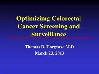Optimizimg Colorectal Cancer Screening and Surveillance
