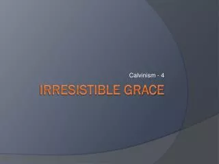 Irresistible grace