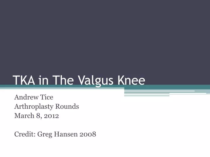 tka in the valgus knee