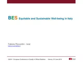 B E S Equitable and Sustainable Well-being in Italy Fabiola Riccardini - Istat