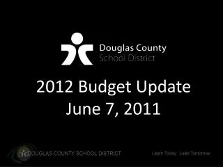 2012 Budget Update June 7, 2011