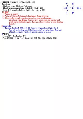 9/10/2012 Standard: 2 (Chemical Bonds) O bjectives : ? Students ea get 1 Science Notebook