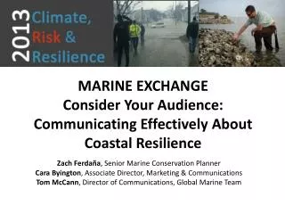 MARINE EXCHANGE Consider Your Audience: Communicating Effectively About Coastal Resilience