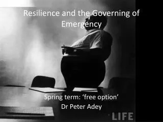 Resilience and the Governing of Emergency